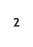 2